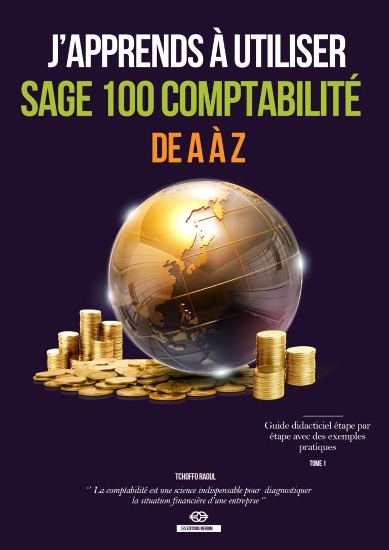 COURS SUPPLÉMENTAIRE AU LIVRE J&rsquo;APPRENDS À UTILISER SAGE 100 COMPTABILITÉ DE A À Z